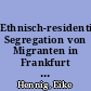 Ethnisch-residentielle Segregation von Migranten in Frankfurt am Main und Amsterdam