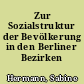 Zur Sozialstruktur der Bevölkerung in den Berliner Bezirken