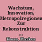 Wachstum, Innovation, Metropolregionen. Zur Rekonstruktion des jüngeren Leitbildwandels in der deutschen Raumentwicklungspolitik