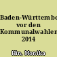 Baden-Württemberg vor den Kommunalwahlen 2014