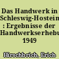 Das Handwerk in Schleswig-Hostein : Ergebnisse der Handwerkserhebung 1949