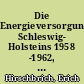 Die Energieversorgung Schleswig- Holsteins 1958 -1962, Teil 1: Strom