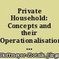 Private Household: Concepts and their Operationalisation in National and International Social Surveys