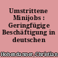 Umstrittene Minijobs : Geringfügige Beschäftigung in deutschen Betrieben
