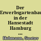Der Erwerbsgartenbau in der Hansestadt Hamburg : Weitere Ergebnisse der Gartenbauerhebung 1950