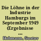 Die Löhne in der Industrie Hamburgs im September 1949 (Ergebnisse der amtlichen Lohnerhebung): 2. Teil