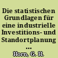 Die statistischen Grundlagen für eine industrielle Investitions- und Standortplanung in Westdeutschland