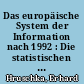 Das europäische System der Information nach 1992 : Die statistischen Instrumente und der neue Informationsbedarf im Sozialbereich