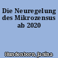 Die Neuregelung des Mikrozensus ab 2020