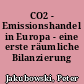 CO2 - Emissionshandel in Europa - eine erste räumliche Bilanzierung