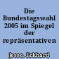 Die Bundestagswahl 2005 im Spiegel der repräsentativen Wahlstatistik