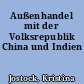 Außenhandel mit der Volksrepublik China und Indien