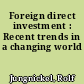 Foreign direct investment : Recent trends in a changing world