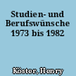 Studien- und Berufswünsche 1973 bis 1982