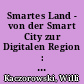 Smartes Land - von der Smart City zur Digitalen Region : Impulse für die Digitalisierung ländlicher Regionen