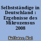 Selbstständige in Deutschland : Ergebnisse des Mikrozensus 2008