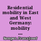 Residential mobility in East and West Germany: mobility rates reasons, reurbanization