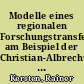 Modelle eines regionalen Forschungstransfers am Beispiel der Christian-Albrechts-Universität zu Kiel: Teil 2 : Befragung von Unternehmensvertretern