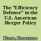 The "Efficiency Defense" in the U.S. American Merger Policy