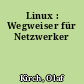 Linux : Wegweiser für Netzwerker