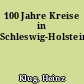 100 Jahre Kreise in Schleswig-Holstein