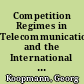 Competition Regimes in Telecommunications and the International Trading System