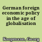 German foreign economic policy in the age of globalisation