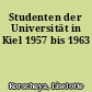 Studenten der Universität in Kiel 1957 bis 1963