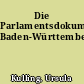 Die Parlamentsdokumentation Baden-Württemberg