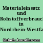 Materialeinsatz und Rohstoffverbrauch in Nordrhein-Westfalen