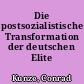 Die postsozialistische Transformation der deutschen Elite