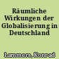 Räumliche Wirkungen der Globalisierung in Deutschland