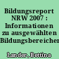 Bildungsreport NRW 2007 : Informationen zu ausgewählten Bildungsbereichen