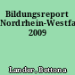 Bildungsreport Nordrhein-Westfalen 2009