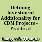 Defining Investment Additionality for CDM Projects - Practical Approaches