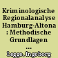 Kriminologische Regionalanalyse Hamburg-Altona : Methodische Grundlagen lokaler Sicherheitsdiagnosen