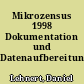 Mikrozensus 1998 Dokumentation und Datenaufbereitung