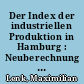 Der Index der industriellen Produktion in Hamburg : Neuberechnung auf der Basis von 1962 (= 100)