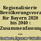 Regionalisierte Bevölkerungsvorausberechnung für Bayern 2020 bis 2040 : Zusammenfassung von Methodik, Modellannahmen und Ergebnissen