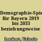 Demographie-Spiegel für Bayern 2019 bis 2033 beziehungsweise 2039
