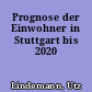 Prognose der Einwohner in Stuttgart bis 2020