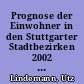 Prognose der Einwohner in den Stuttgarter Stadtbezirken 2002 bis 2020