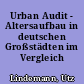Urban Audit - Altersaufbau in deutschen Großstädten im Vergleich
