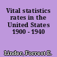 Vital statistics rates in the United States 1900 - 1940
