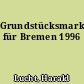 Grundstücksmarktbericht für Bremen 1996