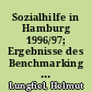 Sozialhilfe in Hamburg 1996/97; Ergebnisse des Benchmarking zur Hilfe zum Lebensunterhalt der 15 größten Städte Deutschlands