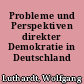 Probleme und Perspektiven direkter Demokratie in Deutschland