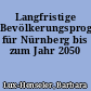 Langfristige Bevölkerungsprognose für Nürnberg bis zum Jahr 2050