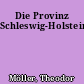 Die Provinz Schleswig-Holstein