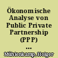 Ökonomische Analyse von Public Private Partnership (PPP) : PPP als Instrument zur Steigerung der Effiziens der Wahrnehmung öffentlicher Aufgaben oder als Weg zur Umgehung von Budgetbeschränkungen?